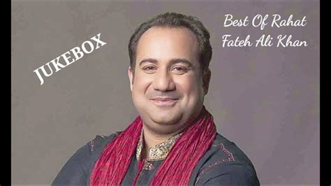 Best Of Rahat Fateh Ali Khan Rahat Fateh Ali Khan Songs Bollywood