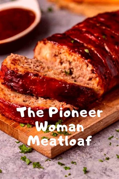 Since then i have lost 25 pounds! The Pioneer Woman Meatloaf