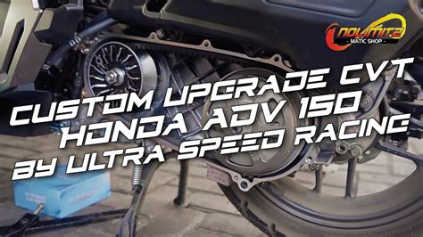 Tutorial 7 Upgrade Cvt Honda Adv By Ultra Speed Racing Usr Youtube