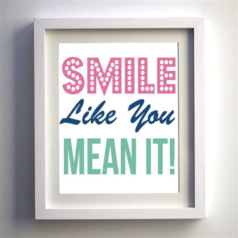 Smile Like You Mean It Quote 8x10 Print By Mysunshine7 On Etsy 1200