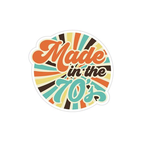 Made In The 70s Full Color Vinyl Decal Custom Size Biggest Decal Shop