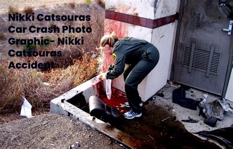Nikki Catsouras Car Crash Photo Graphic Controversy