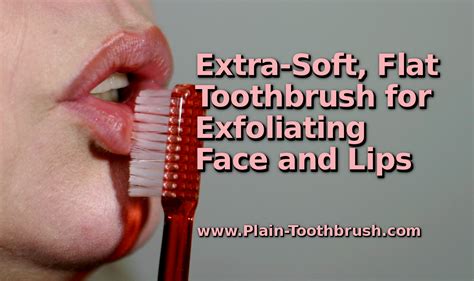 Best Exfoliation Toothbrush To Scrub Lips And Face