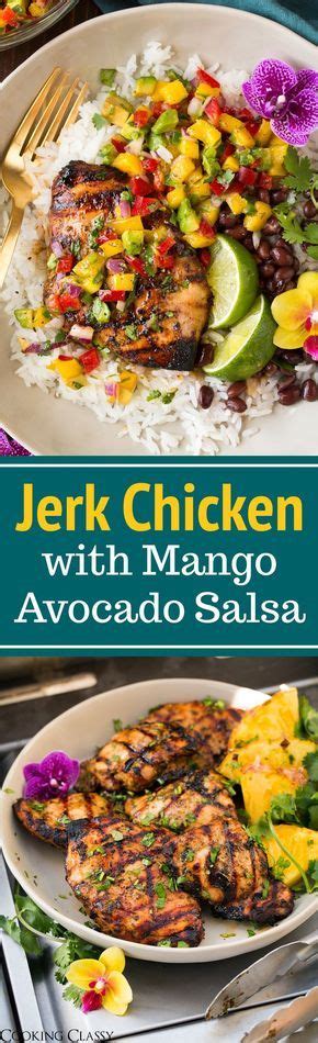 Jerk Chicken With Mango Avocado Salsa And Coconut Rice Cooking Classy Jamaican Recipes