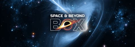 Take A Peek Inside The Black Holes Space And Beyond Box