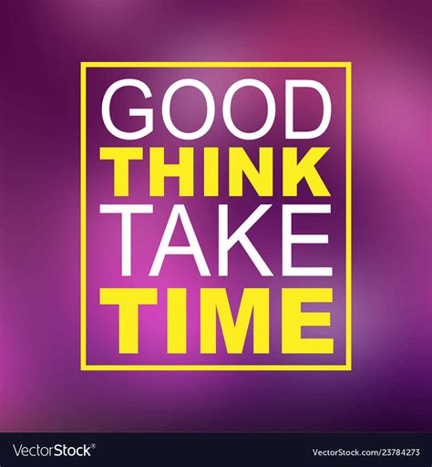 Good Things Take Time Life Quote With Modern Vector Image