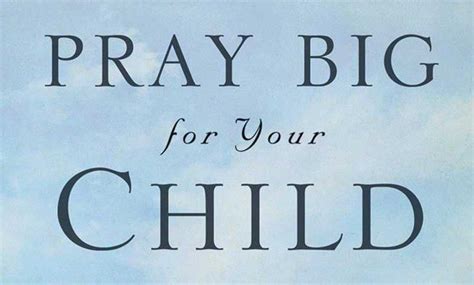 How To Pray For Your Child Praying For Your Children Pray Prayers
