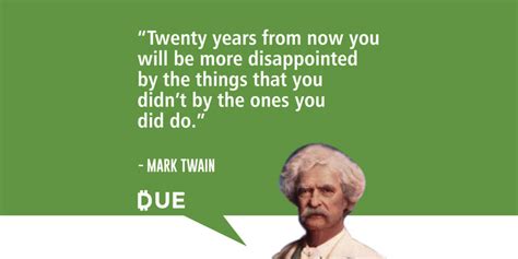 Mark Twain The Things You Didnt Do Due