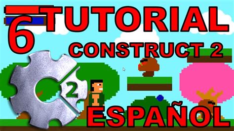 Construct 2 Tutorial Español 6 Como Hacer Un Juego Youtube