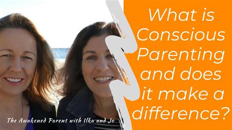 What Is Conscious Parenting And Does It Make A Difference Youtube