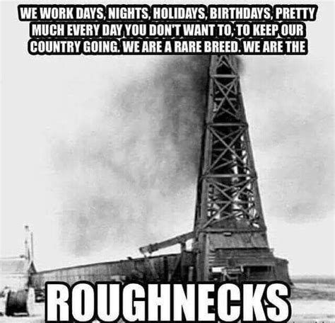 Roughnecks Oilfield Life Oilfield Humor Oil Rig
