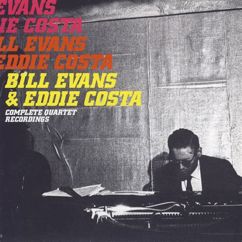 ‎bill Evans And Eddie Costa Complete Quartet Recordings Album By Bill