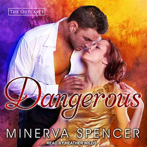 Amazon Com Dangerous Outcasts Series Book Audible Audio Edition Minerva Spencer Heather