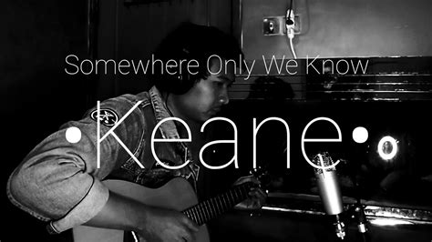 Somewhere Only We Know Keane Cover Accoustic By Aarys Hermawan