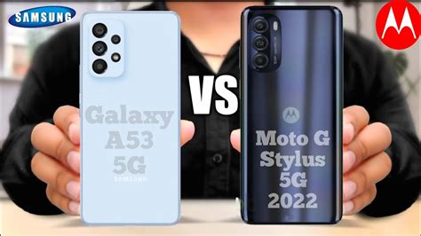 Samsung Galaxy A53 5g Vs Motorola Moto G Stylus 5g 2022 Youtube
