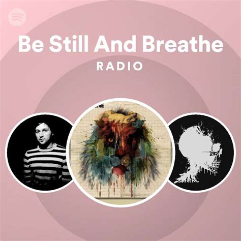 Be Still And Breathe Radio Spotify Playlist