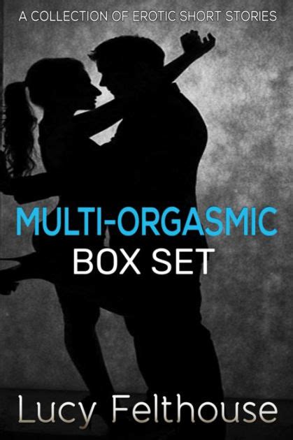 Multi Orgasmic Box Set By Lucy Felthouse Ebook Barnes And Noble®
