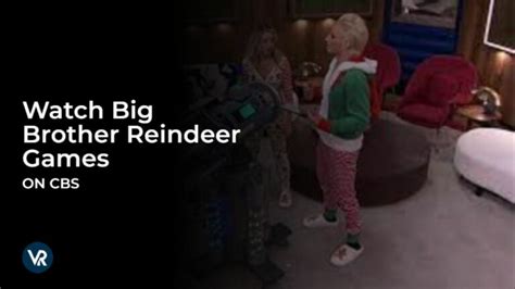 Watch Big Brother Reindeer Games In Uk On Cbs