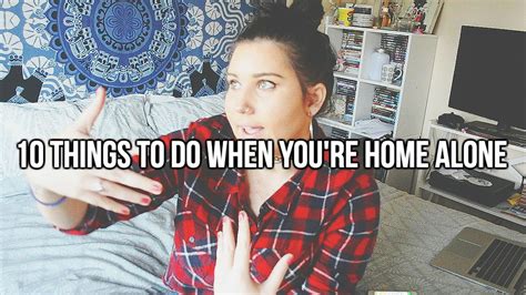 10 things to do when you re home alone youtube