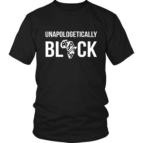 Unapologetically Black T Shirt Melanin Is Life