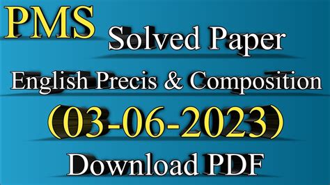 PMS English Precis And Composition Paper 2023 PMS Solved English And