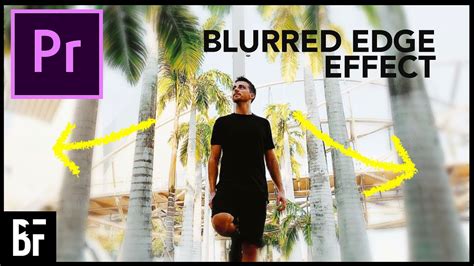 Blurred Edge Effect Premiere Pro Tutorial Youtube