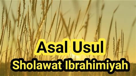 Asal Usul Sholawat Ibrahimiyah YouTube