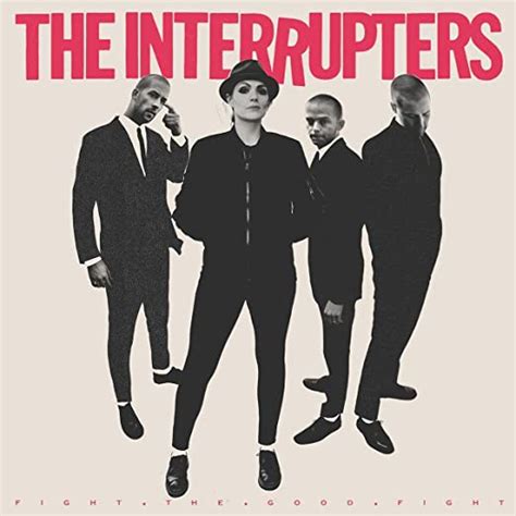 Fight The Good Fight The Interrupters The Interrupters Amazones