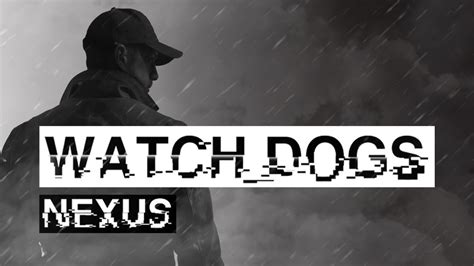 Watch Dogs Nexus Trailer Youtube