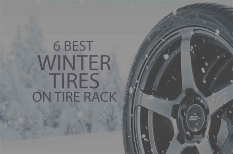 6 Best Winter Tires On Tire Rack 2023 Wow Travel