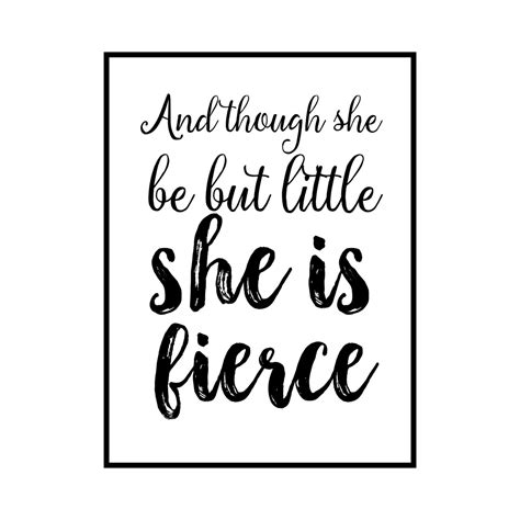 Though She Be But Little She Is Fierce Printable Quote Wall Etsy