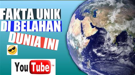 Fakta Menarik Di Belahan Dunia Ini Youtube