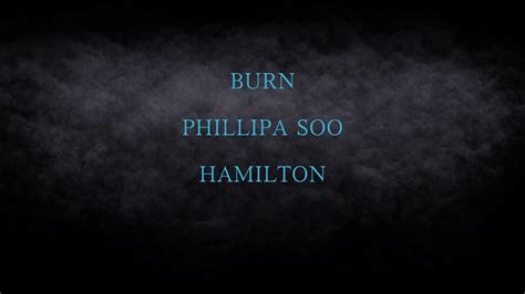 Burn Lyrics Hamilton Youtube