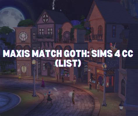 Maxis Match Goth Sims 4 Cc List