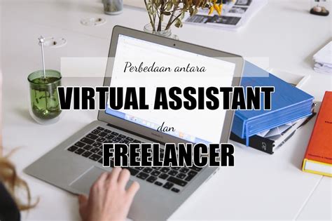 Virtual Assistant Dan Freelancer Ini Dia 3 Perbedaannya Carolina Ratri