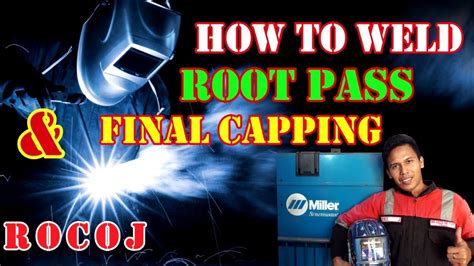 How To Weld Root Pass And Final Capping 1f Or Fillet Joint Welding