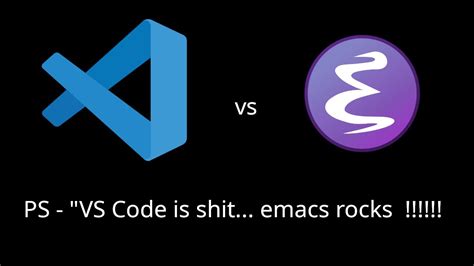 Emacs Vs Vs Code Youtube