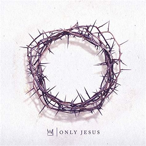 Only Jesus Casting Crowns Songs Reviews Credits Allmusic