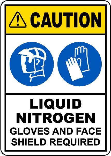 Caution Liquid Nitrogen Gloves And Face Shield Required Sign Save 10