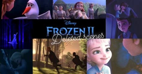 Frozen 2 Let Disney Show The Deleted Cgi Scenes