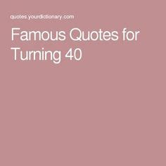 Women begin to go through many subtle physical changes when turning 40. Famous Quotes for Turning 40 in 2020 | Funny 40th birthday ...