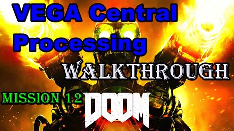 Doom 2016 Single Player Campaign Walkthrough Part 12 Vega Central