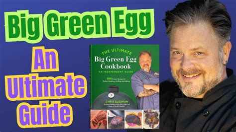 The Ultimate Big Green Egg Cook Book Youtube