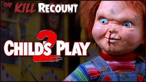 The Kill Count Childs Play 2 1990 Kill Count Recount Tv Episode