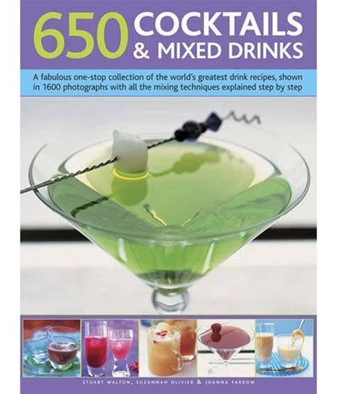 650 Cocktails And Mixed Drinks A Fabulous One Stop Collection Of The