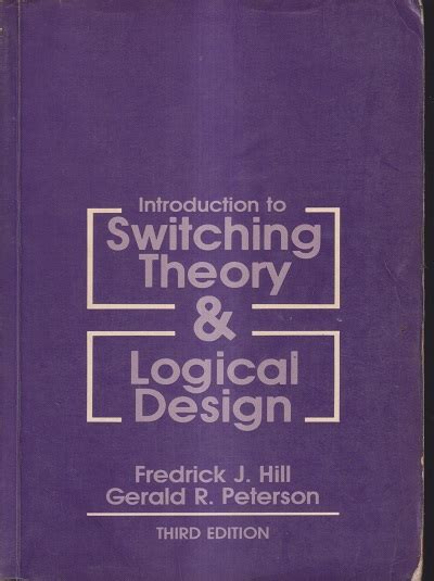 Introduction To Switching Theory And Logical Design Fredrick J Hill