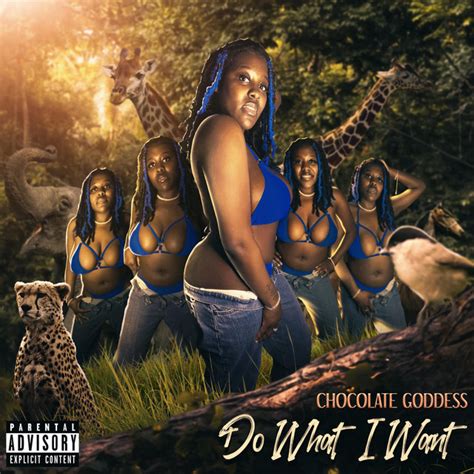 Do What I Want Single By Chocolate Goddess Spotify