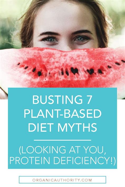 busting 7 plant based diet myths looking at you protein deficiency diet myths plant based