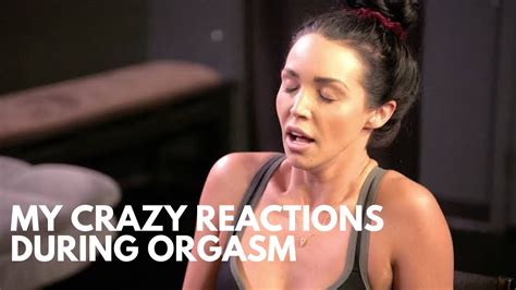 My Crazy Reactions During Orgasm Youtube