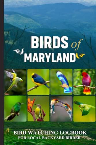 Birds Of Maryland Bird Watching Log Book Bird Watching Log Book For